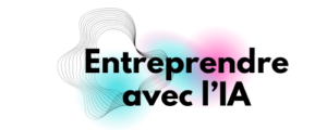 entreprendre avec l ia