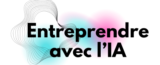 entreprendre avec l ia